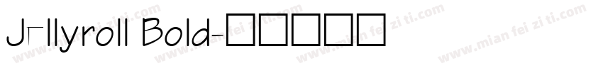 Jellyroll Bold字体转换